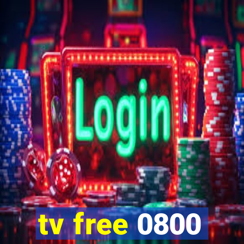 tv free 0800
